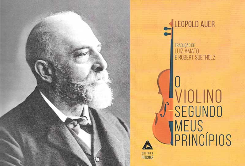 Leopold Auer e ao lado a capa do livro O violino segundo meus princípios [Reprodução]